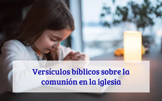 Versículos bíblicos sobre la comunión en la iglesia