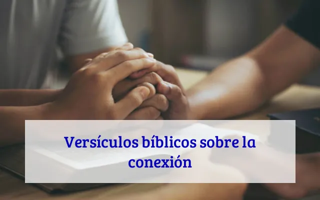 Versículos bíblicos sobre la conexión