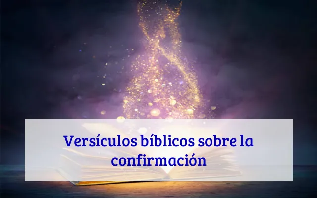 Versículos bíblicos sobre la confirmación