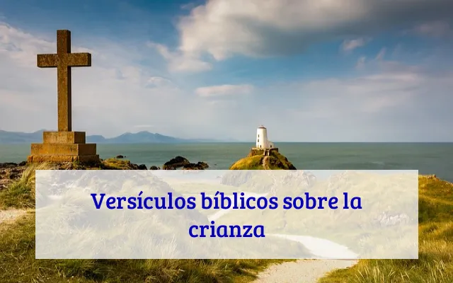 Versículos bíblicos sobre la crianza