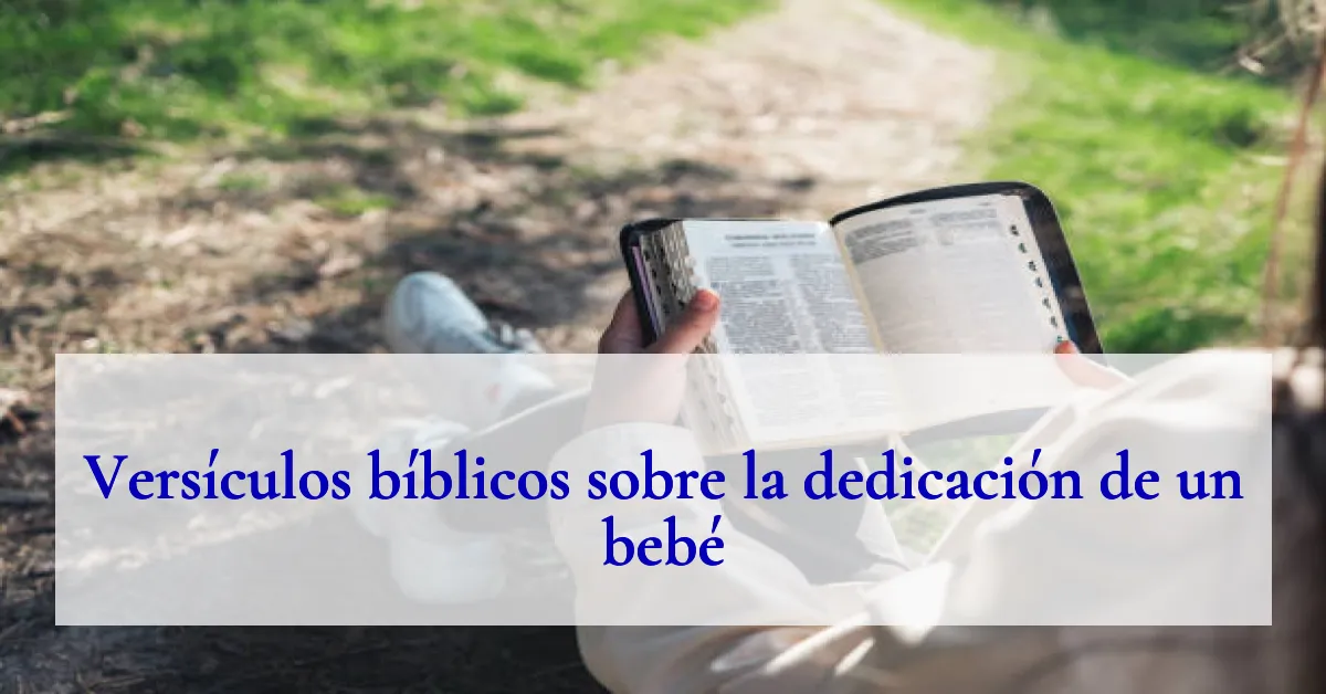 Versículos bíblicos sobre la dedicación de un bebé