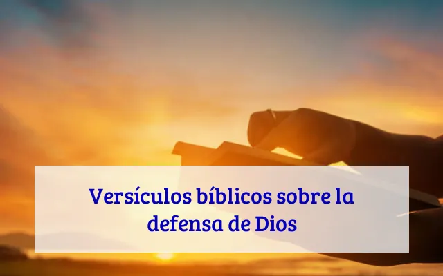 Versículos bíblicos sobre la defensa de Dios