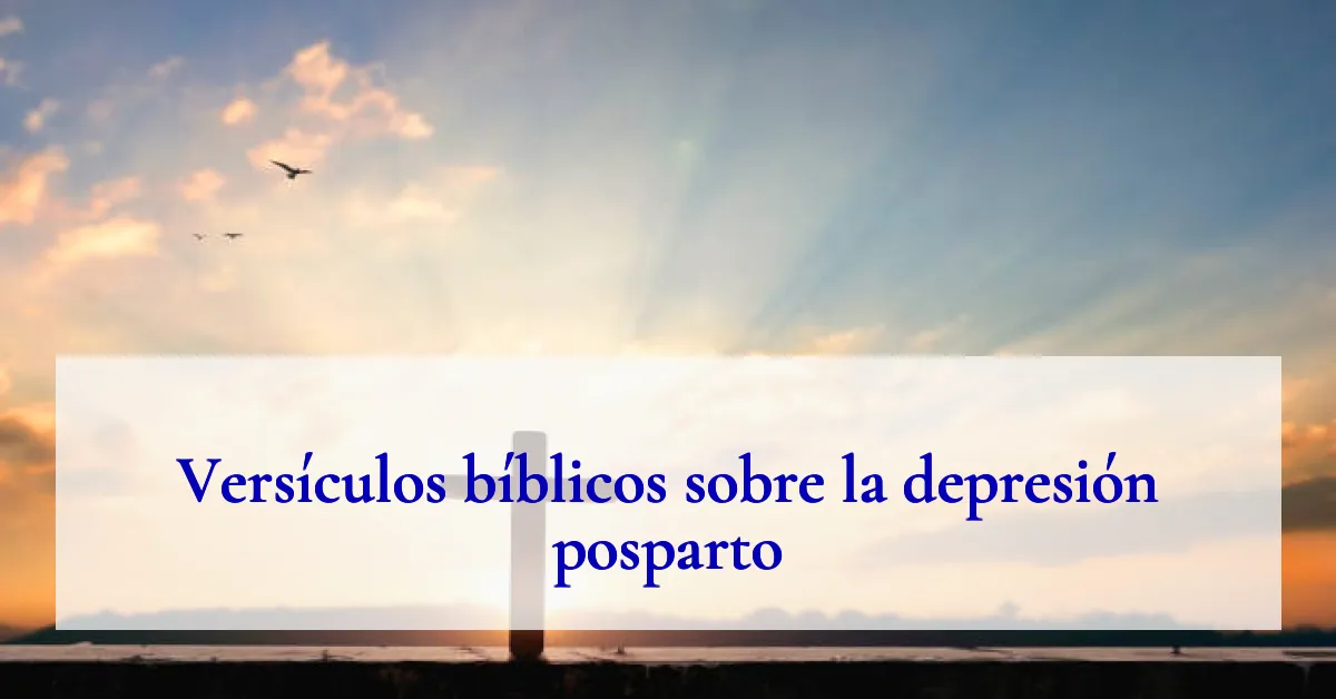 Versículos bíblicos sobre la depresión posparto