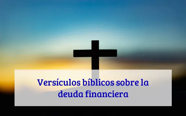 Versículos bíblicos sobre la deuda financiera