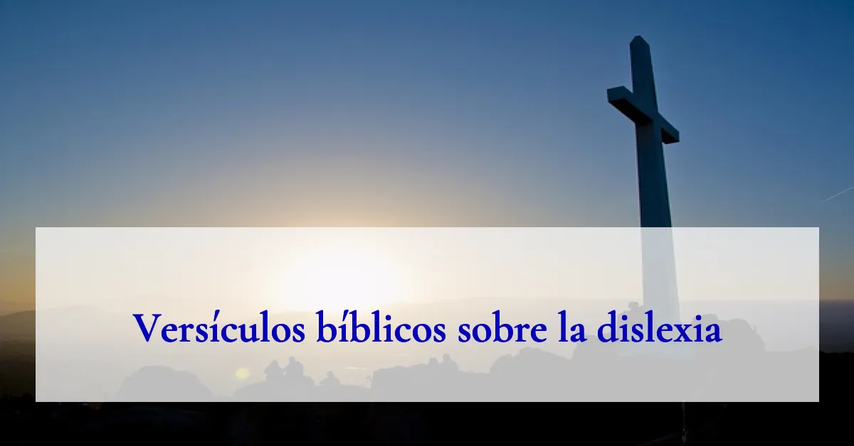 Versículos bíblicos sobre la dislexia