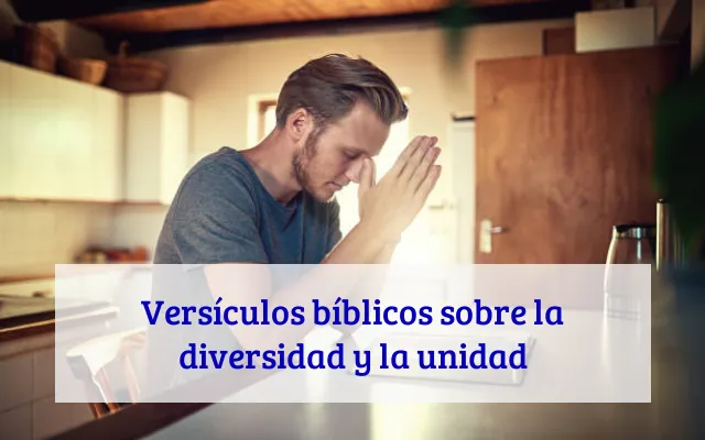 Versículos bíblicos sobre la diversidad y la unidad
