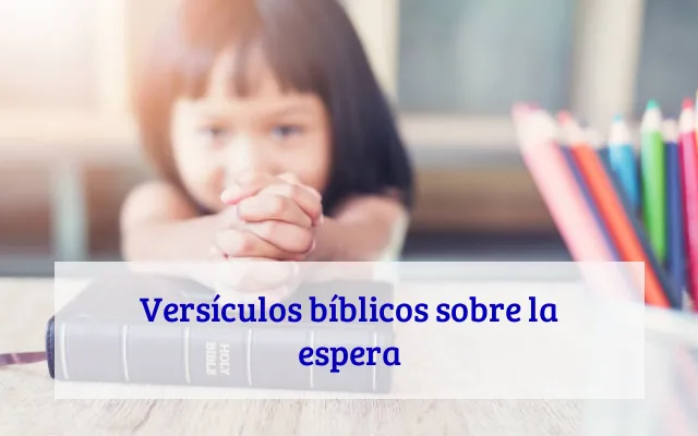 Versículos bíblicos sobre la espera