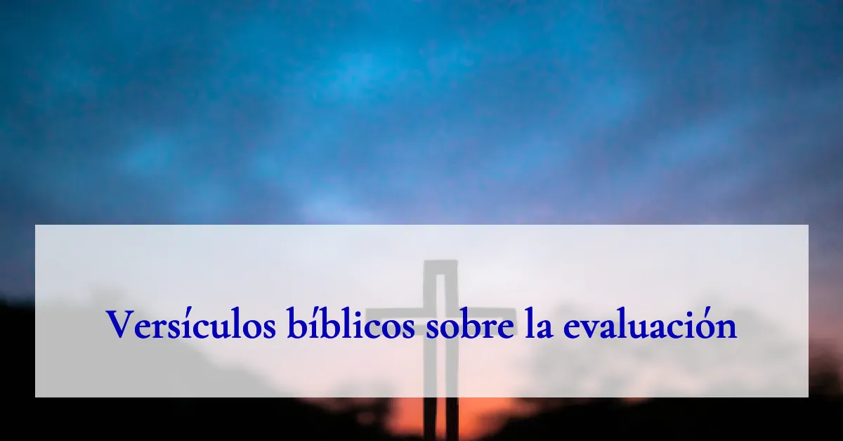 Versículos bíblicos sobre la evaluación