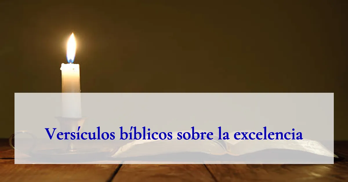 Versículos bíblicos sobre la excelencia