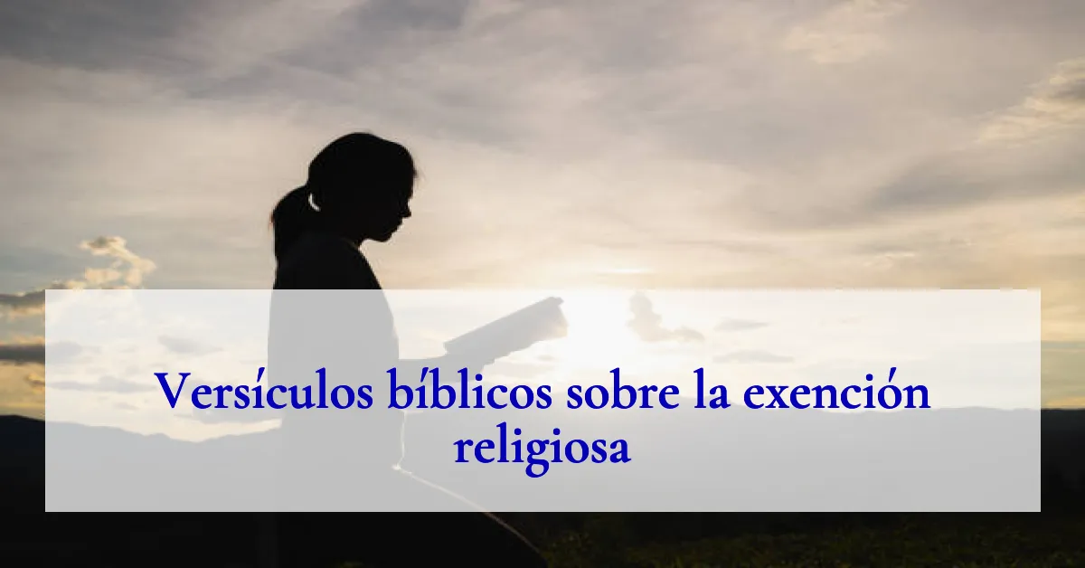 Versículos bíblicos sobre la exención religiosa