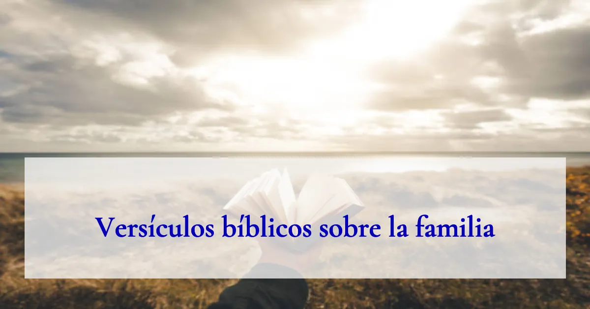 Versículos bíblicos sobre la familia