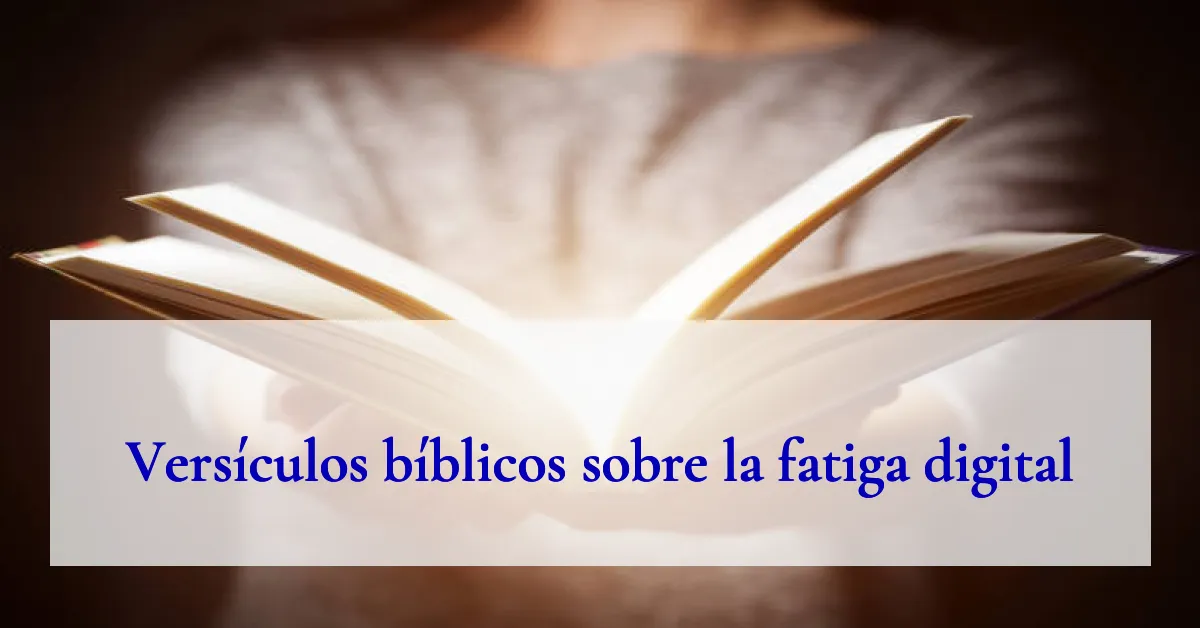 Versículos bíblicos sobre la fatiga digital