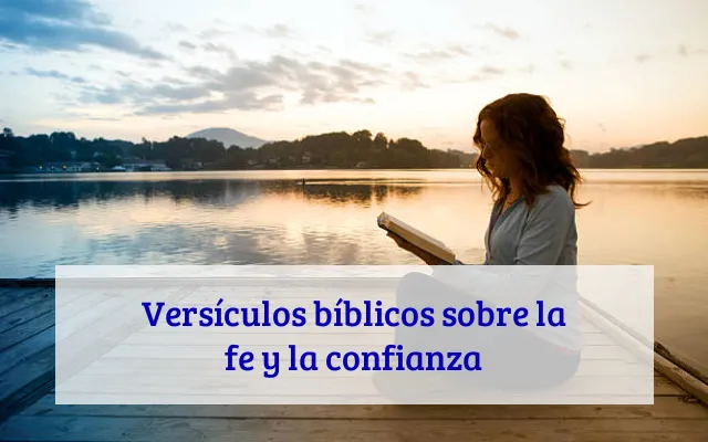 Versículos bíblicos sobre la fe y la confianza