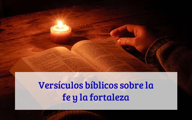 Versículos bíblicos sobre la fe y la fortaleza