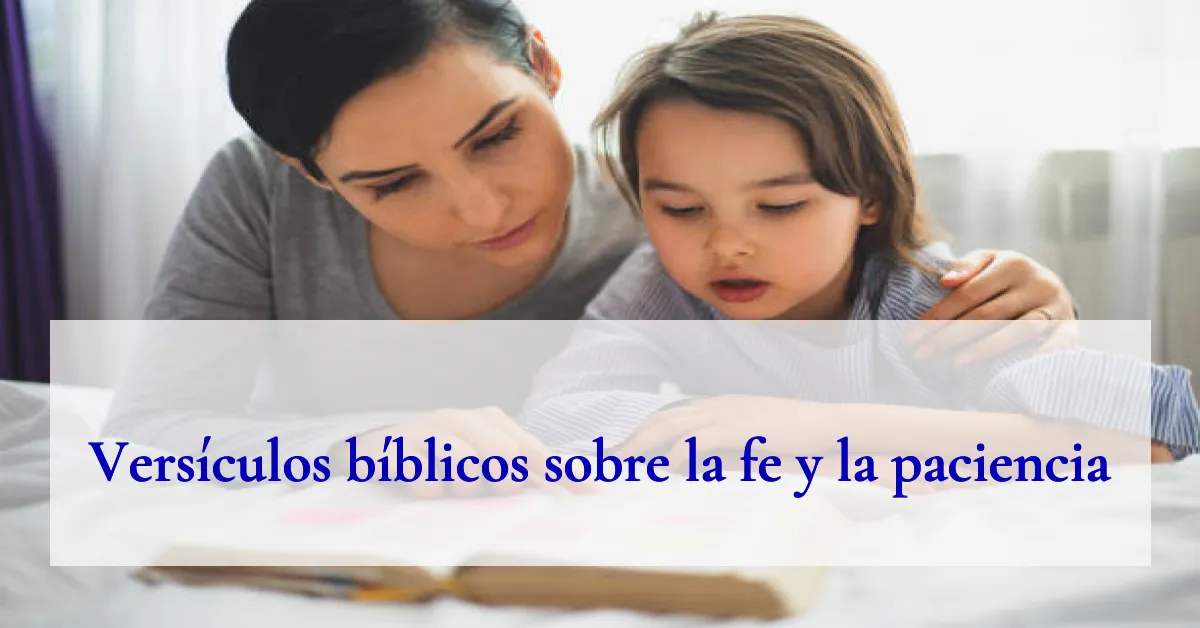 Versículos bíblicos sobre la fe y la paciencia
