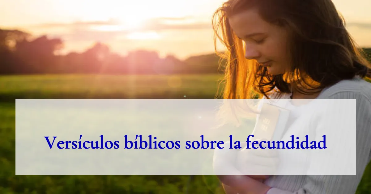 Versículos bíblicos sobre la fecundidad