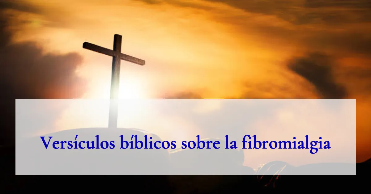 Versículos bíblicos sobre la fibromialgia
