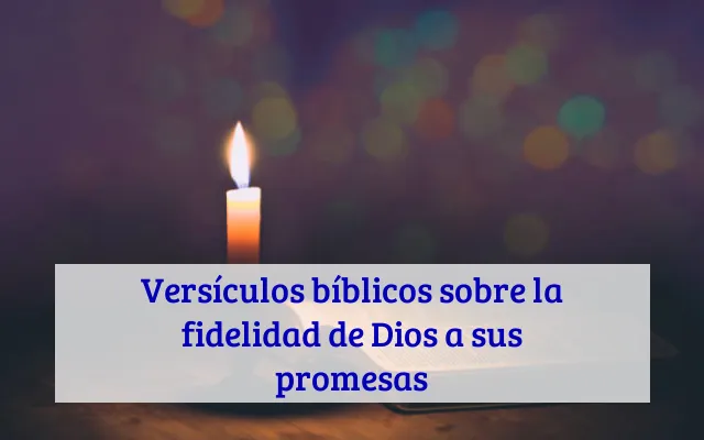 Versículos bíblicos sobre la fidelidad de Dios a sus promesas