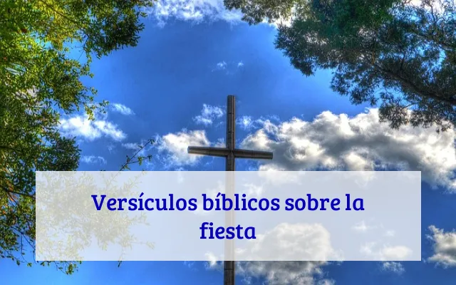 Versículos bíblicos sobre la fiesta