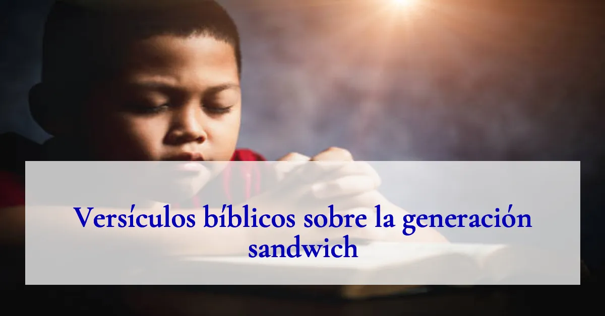 Versículos bíblicos sobre la generación sandwich