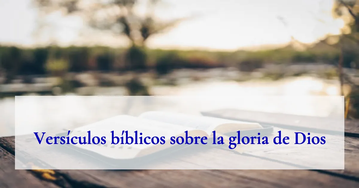 Versículos bíblicos sobre la gloria de Dios