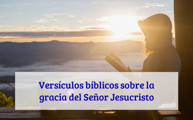 Versículos bíblicos sobre la gracia del Señor Jesucristo