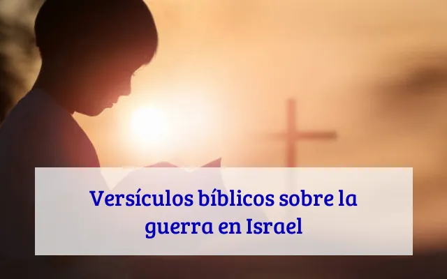 Versículos bíblicos sobre la guerra en Israel