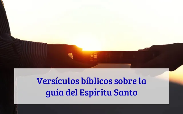 Versículos bíblicos sobre la guía del Espíritu Santo