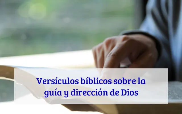 Versículos bíblicos sobre la guía y dirección de Dios