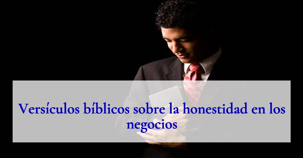 Versículos bíblicos sobre la honestidad en los negocios