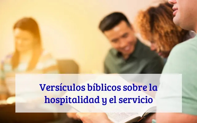 Versículos bíblicos sobre la hospitalidad y el servicio