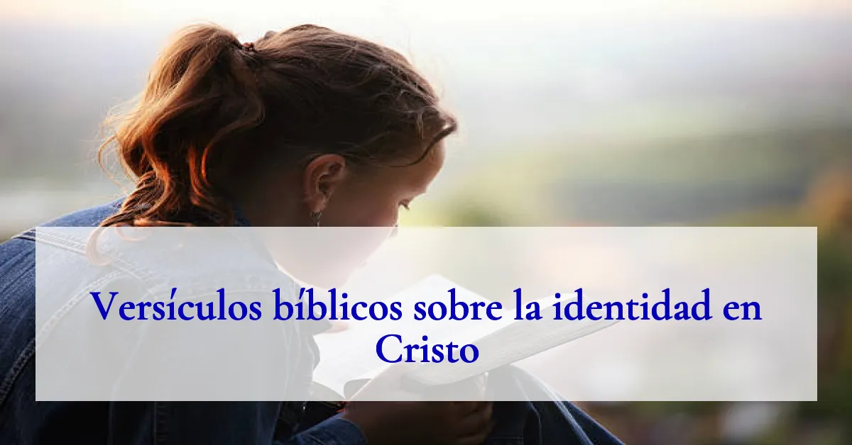 Versículos bíblicos sobre la identidad en Cristo