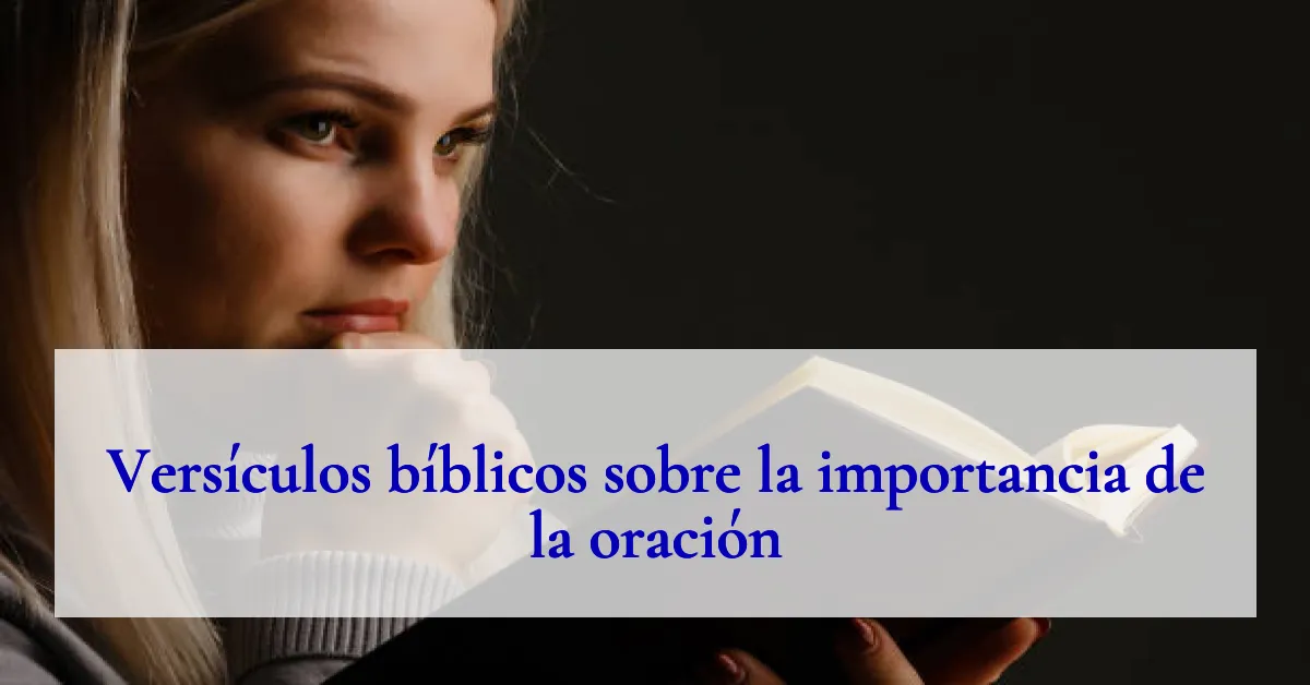 Versículos bíblicos sobre la importancia de la oración