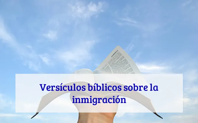 Versículos bíblicos sobre la inmigración