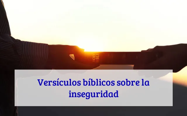 Versículos bíblicos sobre la inseguridad