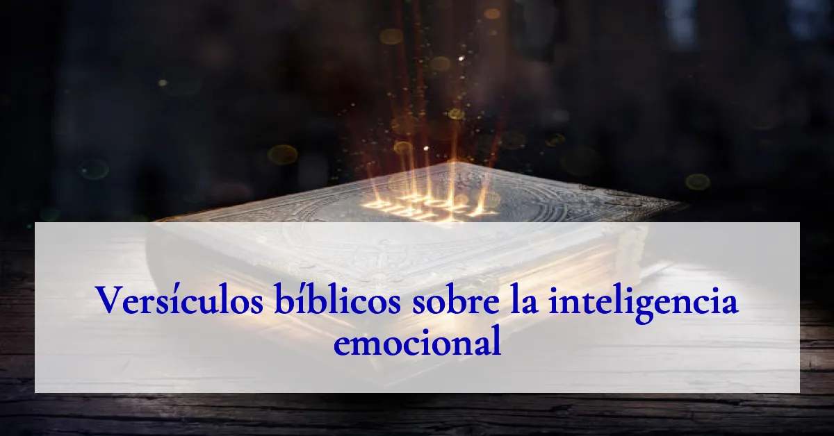Versículos bíblicos sobre la inteligencia emocional