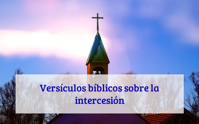 Versículos bíblicos sobre la intercesión