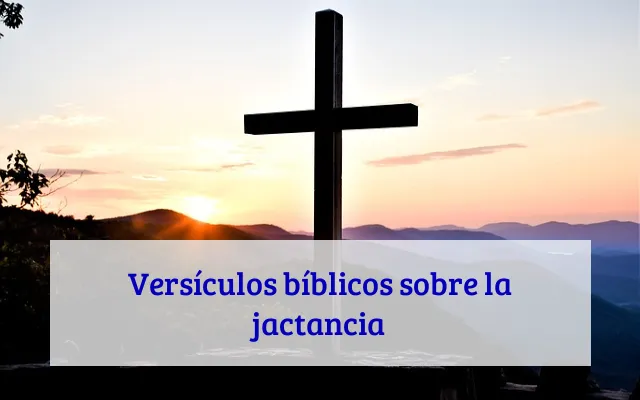 Versículos bíblicos sobre la jactancia