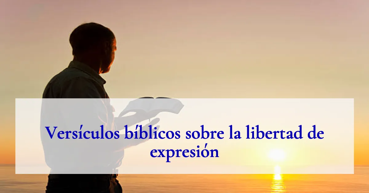 Versículos bíblicos sobre la libertad de expresión