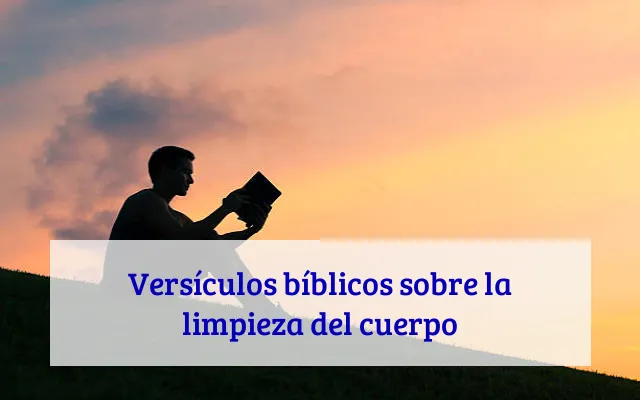Versículos bíblicos sobre la limpieza del cuerpo