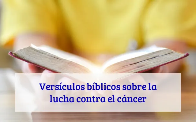 Versículos bíblicos sobre la lucha contra el cáncer