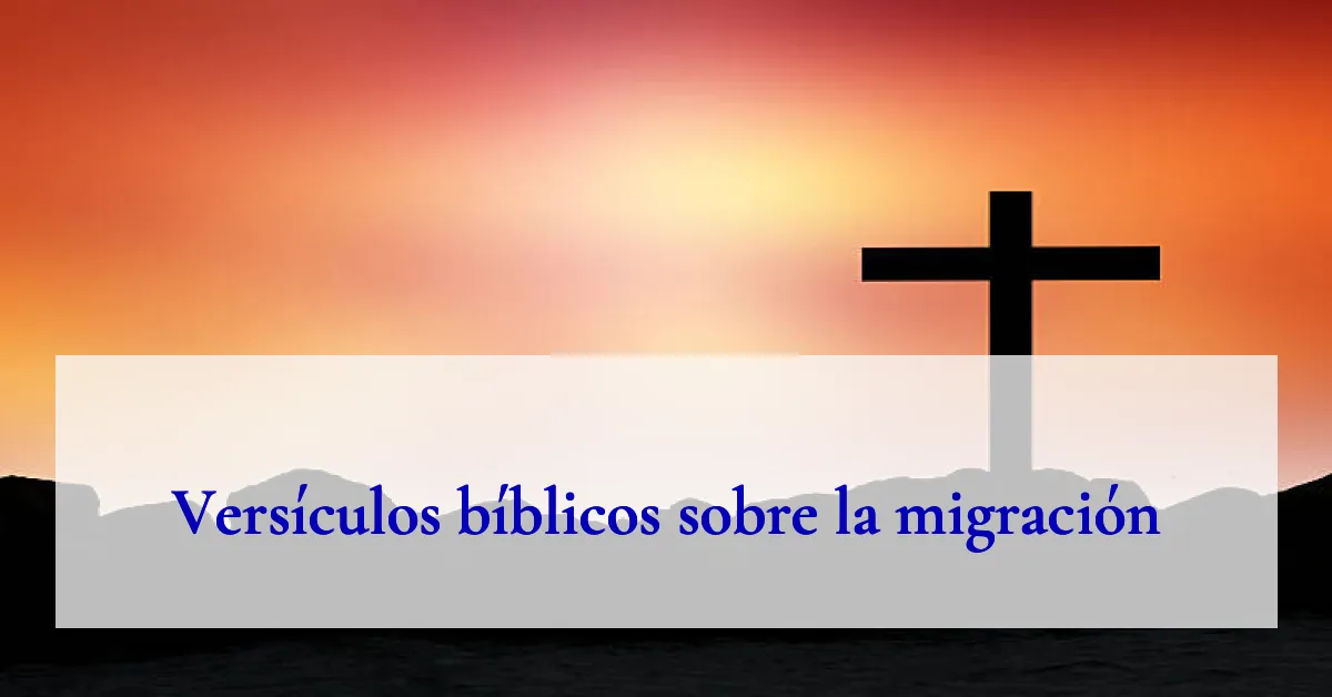 Versículos bíblicos sobre la migración