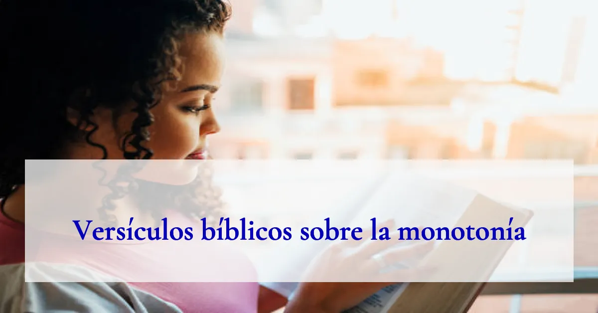 Versículos bíblicos sobre la monotonía