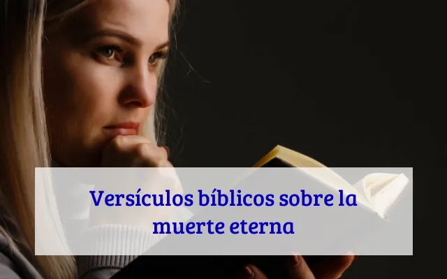 Versículos bíblicos sobre la muerte eterna