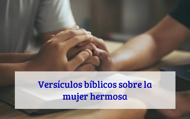 Versículos bíblicos sobre la mujer hermosa