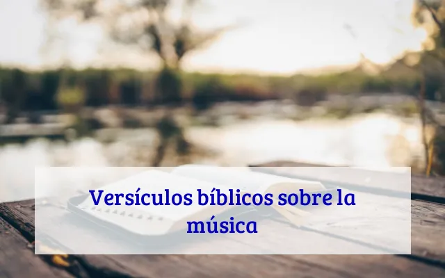 Versículos bíblicos sobre la música