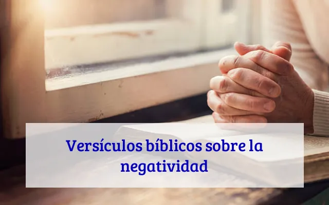 Versículos bíblicos sobre la negatividad