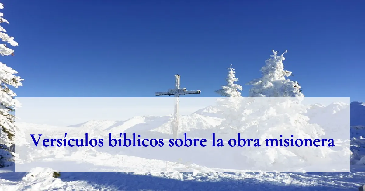 Versículos bíblicos sobre la obra misionera