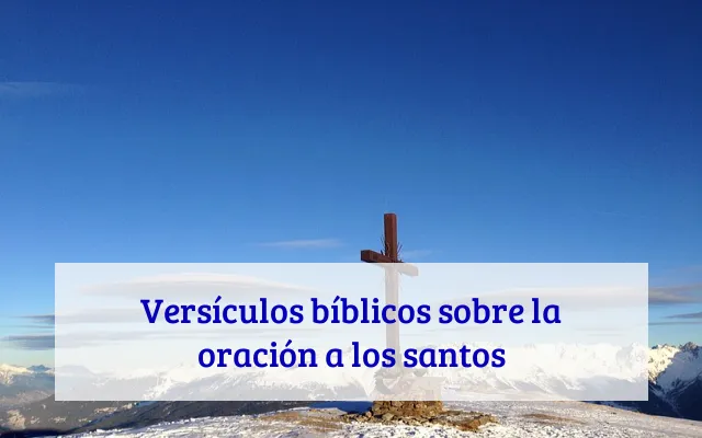 Versículos bíblicos sobre la oración a los santos