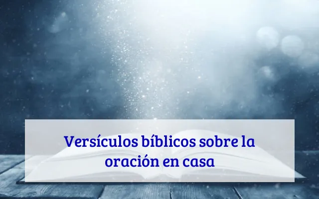 Versículos bíblicos sobre la oración en casa